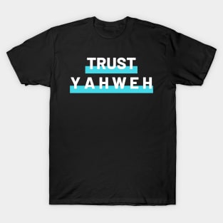 Trust Yahweh Christian Jesus Lovers Design T-Shirt